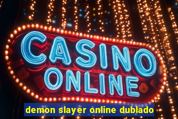 demon slayer online dublado